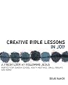 Creative Bible Lessons in Job: A Fresh Look at Following Jesus