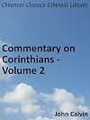 Commentary on Corinthians - Volume 2 - Enhanced Version (Calvin's Commentaries Book 40)