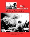 Molten Memoirs: Ignoring the Rational Voice - The Fascinating Story of the Volcano Holdouts of Salem Montserrat (Essays,Rumors, Field Notes and Photographs)