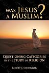 Was Jesus a Muslim?: Questioning Categories in the Study of Religion