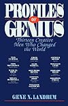Profiles of Genius: Thirteen Creative Men Who Changed the World