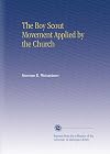 The Boy Scout Movement Applied by the Church