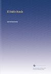 El diablo mundo/ The Evil World (Seccion Clasicos) (Spanish Edition)