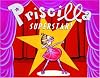 Priscilla Superstar!