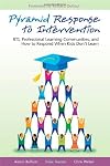 Pyramid Response to Intervention: RTI, Professional Learning Communities, and How to Respond When Kids Don't Learn