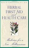 Herbal First Aid and Health Care: Medicine for a New Millennium
