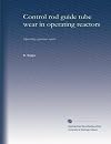 Control rod guide tube wear in operating reactors: Operating experience report