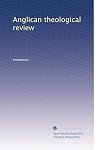 The Anglican Theological Review, Vol. 77, No. 1, Winter 1995