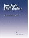 Law and order training for civil defense emergency: Student manual