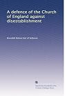 A defence of the Church of England against disestablishment