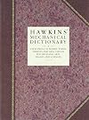 Hawkins' mechanical dictionary : a cyclopedia of words, terms, phrases and data used in the mechanic arts, trades a