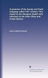 A grammar of the Asante and Fante language, called Tshi (Chwee, Twi) based on the Akuapem dialect with reference to the