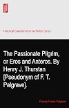 The Passionate Pilgrim, or Eros and Anteros