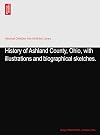 History of Ashland County, Ohio, with illustrations and biographical sketches