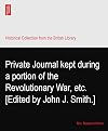 Private journal kept during the Revolutionary War (Eyewitness accounts of the American Revolution)