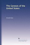 The genesis of the United States ; a narrative of the movement in England, 1605-1616, which resulted in the plantation o