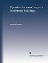 Epoxies for wood repairs in historic buildings