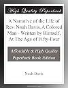 A Narrative of the Life of Rev. Noah Davis, A Colored Man - Written by Himself, At The Age of Fifty-Four