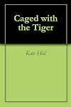 Caged with the Tiger