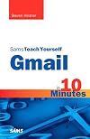 Teach Yourself Gmail in 10 Minutes