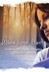 When Love Hurts: Understanding and Healing Domestic Abuse