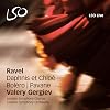 Ravel - Daphnis et Chloé, Boléro, Pavane / Valery Gergiev, London Symphony Chorus, London Symphony Orchestra