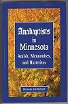 Anabaptists in Minnesota: Amish, Memmonites, and Hutterites ("SIGNED")