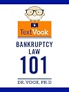 Bankruptcy Law 101: The TextVook