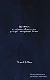 Sea-Music: An Anthology of Poems and Passages Descriptive of the Sea