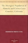 The Aboriginal Population of Alameda and Contra Costa Countries, California.