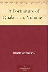 A Portraiture of Quakerism, Volume 2