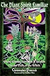 The Plant Spirit Familiar - Christopher Penczak