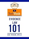 Evidence Law 101: The TextVook