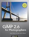 GIMP 2.6 for Photographers: Image Editing with Open Source Software