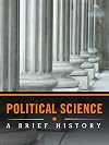 Political Science: A Brief History