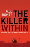 The Killer Within: Inside the World of Bradley John Murdoch