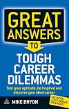 Great Answers to Tough Career Dilemmas: Test Your Aptitude, Be Inspired and Discover Your Ideal Career