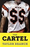 The Cartel: Inside the Rise and Imminent Fall of the NCAA