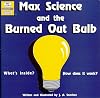 Max Science and the Burned Out Bulb