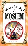 Why I Am Not A Moslem
