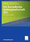 Die Europäische Aktiengesellschaft (SE): Recht, Steuern, Beratung (German Edition)