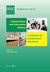 Global Library and Information Science: A Textbook for Students and Educators. With Contributions from Africa, Asia, Australia, New Zealand, Europe, Latin ... East, and North America (IFLA Publications)
