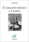 Il concerto mistico e l’estasi (Biblioteca dell'anima) (Italian Edition)