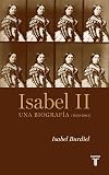 Isabel II: Una biografía (1830-1904)