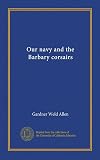 Our navy and the Barbary corsairs