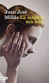 La soledad era esto (Áncora & Delfín) (Spanish Edition)