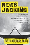 Newsjacking: How to Inject your Ideas into a Breaking News Story and Generate Tons of Media Coverage