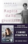 Rapita dalla giustizia: Come ho ritrovato la mia famiglia (Italian Edition)
