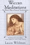 Wiccan Meditations: The Witch's Way to Personal Transformation - Laura Wildman