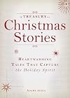 A Treasury of Christmas Stories: Heartwarming Tales That Capture the Holiday Spirit